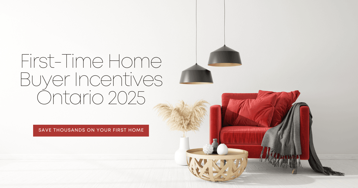 First-Time Home Buyer Incentives Ontario 2025: How to Save $50K–$100K on Your First Home